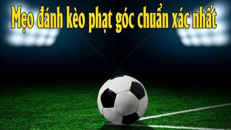 Kèo Phạt Góc Bóng Đá Và Những Bí Quyết Soi Tỷ Lệ Hiệu Quả 2 Kèo Phạt Góc Bóng Đá Và Những Bí Quyết Soi Tỷ Lệ Hiệu Quả