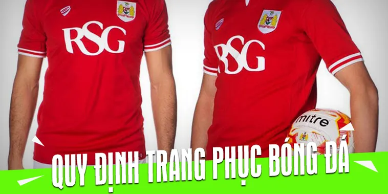 Quy Định Về Trang Phục Bóng Đá Và Những Tiêu Chuẩn Của Fifa 1 Quy Định Về Trang Phục Bóng Đá Và Những Tiêu Chuẩn Của Fifa