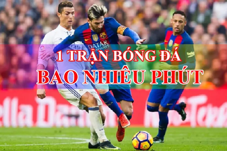 Thời Gian Trận Đấu Bóng Đá Và Quy Định Về Phút Bù Giờ Chính Thức
